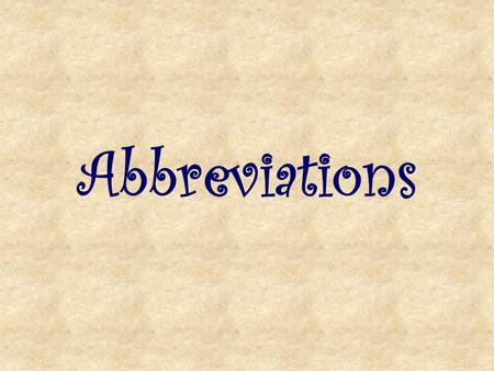 Abbreviations. Types of People Dr. Green used for a doctor or anyone with an doctorate degree Mrs. Perez used for a married woman Ms. Babbitt used for.