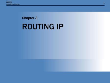 11 ROUTING IP Chapter 3. Chapter 3: ROUTING IP2 CHAPTER INTRODUCTION  Understand the function of a router.  Understand the structure of a routing table.