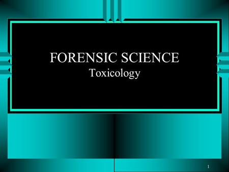 1 FORENSIC SCIENCE Toxicology. Review u Poisons u Due Today: u Over the counter medications lab from yesterday u Til Death do us part video organizer.