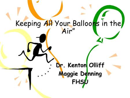 “ Keeping All Your Balloons in the Air”