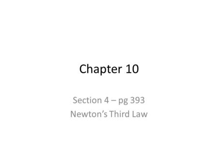 Section 4 – pg 393 Newton’s Third Law