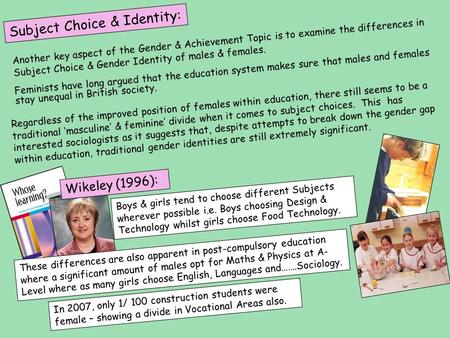 Subject Choice & Identity: Another key aspect of the Gender & Achievement Topic is to examine the differences in Subject Choice & Gender Identity of males.