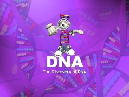 DNA The Discovery of DNA. Griffith and Transformation: Transformation: One strain of bacteria (harmless) had changed into disease-causing strain Meant.