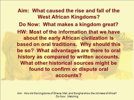Aim: What caused the rise and fall of the West African Kingdoms?