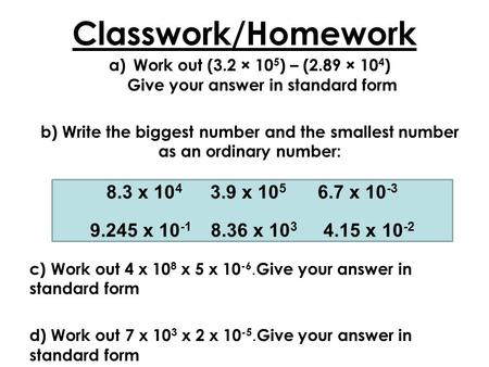 Work out (3.2 × 105) – (2.89 × 104) Give your answer in standard form
