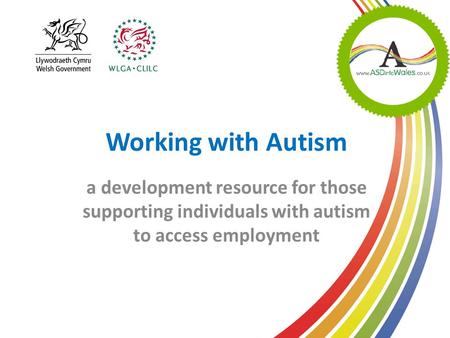 Working with Autism a development resource for those supporting individuals with autism to access employment.