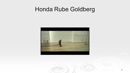 Honda Rube Goldberg 1 2 Rube Goldberg/Simple Machines.