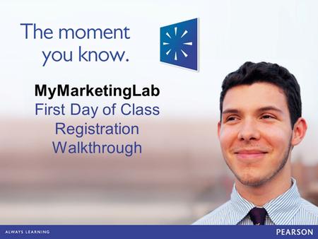MyMarketingLab First Day of Class Registration Walkthrough.