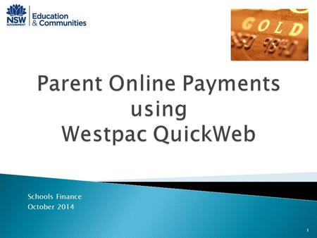 Schools Finance October 2014 1.  Secure online payment facility hosted by Westpac  Accessed from the home page of the school’s website  $Make a payment.