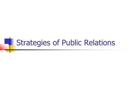 Strategies of Public Relations. The Process Research Planning Communication Evaluation.
