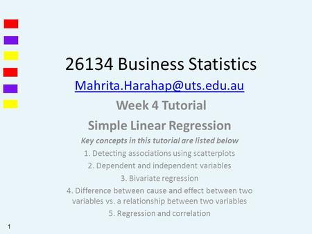 26134 Business Statistics Week 4 Tutorial Simple Linear Regression Key concepts in this tutorial are listed below 1. Detecting.
