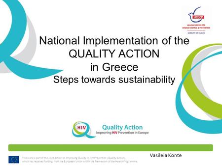 This work is part of the Joint Action on Improving Quality in HIV Prevention (Quality Action), which has received funding from the European Union within.