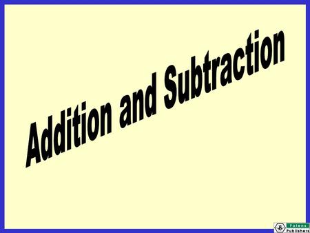 Today we will be learning more about addition and subtraction.