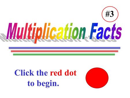 Click the red dot …..to begin. #3. If this is your first time, click..the red dot. If this is not..your first time, click the blue dot.