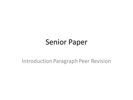Senior Paper Introduction Paragraph Peer Revision.