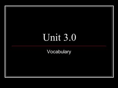 Unit 3.0 Vocabulary. 1. Apprenticeship An on-the-job training experience where the trainee is to learn a job under the guidance of a skilled practitioner.