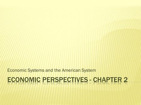 Economic Systems and the American System. Section 1.