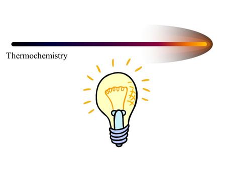 Thermochemistry. Thermodynamics  Study of the changes in energy and transfers of energy that accompany chemical and physical processes.  address 3 fundamental.
