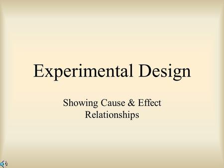Experimental Design Showing Cause & Effect Relationships.