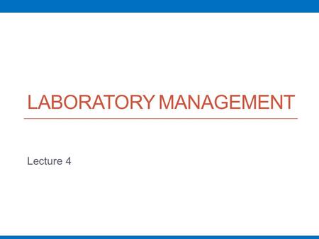 LABORATORY MANAGEMENT Lecture 4. Planning at the Departmental Level The laboratory director must determine both laboratory goals and objectives, as well.