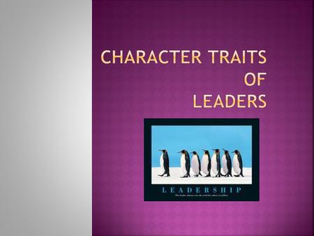  A character trait describes what a character is like on the inside  A character trait does not usually change in a story.