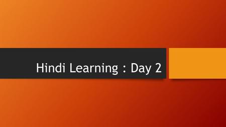 Hindi Learning : Day 2.