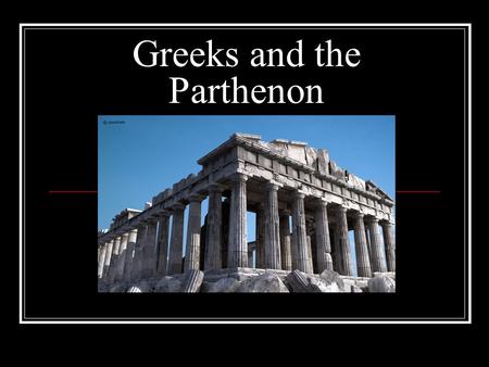 Greeks and the Parthenon. The Acropolis Floor Plan of the Parthenon.