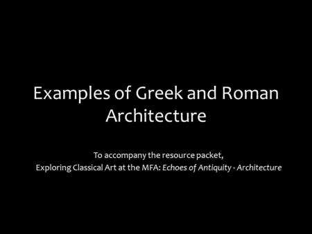 Examples of Greek and Roman Architecture