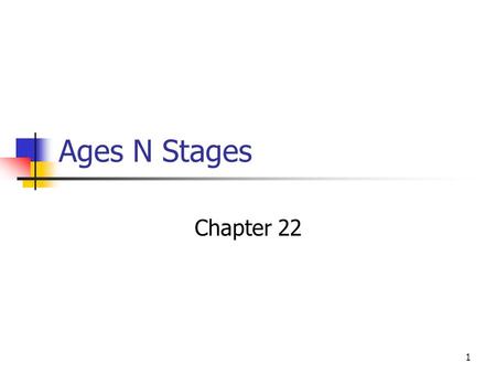 Ages N Stages Chapter 22.