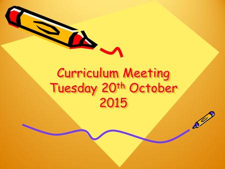 Curriculum Meeting Tuesday 20 th October 2015. What is the Early Years Foundation Stage ? The Government statutory framework that sets the standards for.