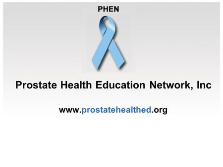 Prostate Health Education Network, Inc www.prostatehealthed.org.