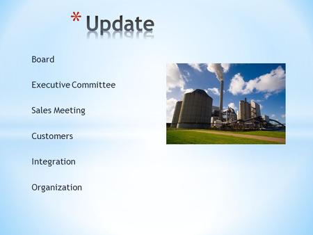 Board Executive Committee Sales Meeting Customers Integration Organization.