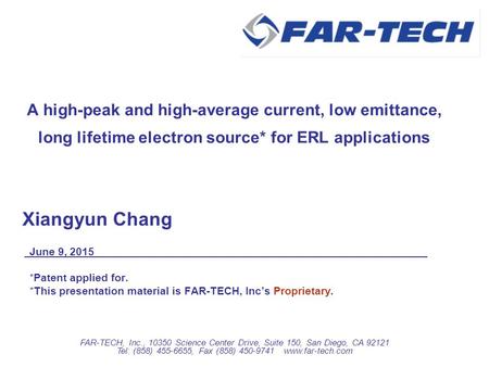 A high-peak and high-average current, low emittance, long lifetime electron source* for ERL applications Xiangyun Chang June 9, 2015 Patent applied for.