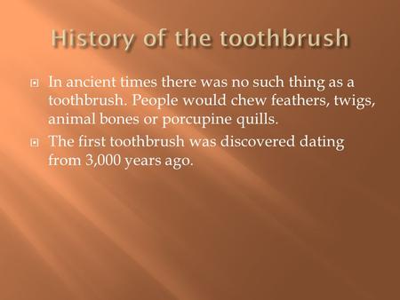 History of the toothbrush