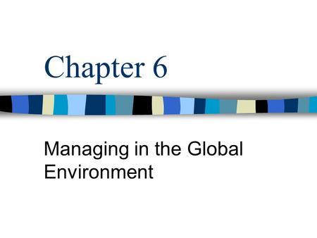 Managing in the Global Environment