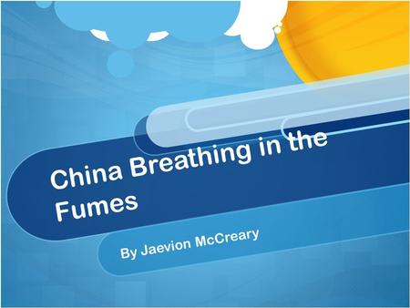 China Breathing in the Fumes By Jaevion McCreary.