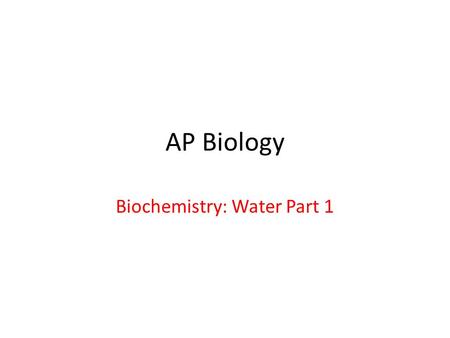 AP Biology Biochemistry: Water Part 1. Earth Water supports life on Earth. – Water, mainly found inside of cells, makes up 70 – 95% of the organisms.