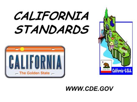 CALIFORNIA STANDARDS WWW.CDE.GOV. Standard 1.a Students know position is defined in relation to some choice of a standard reference point and a set of.