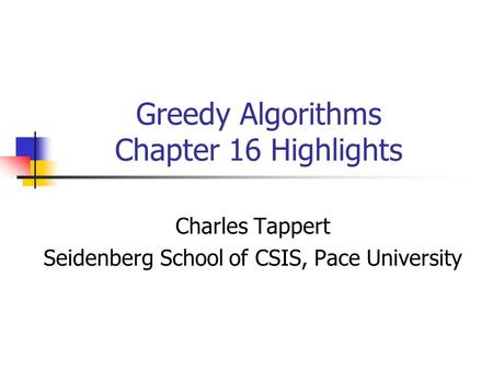 Greedy Algorithms Chapter 16 Highlights