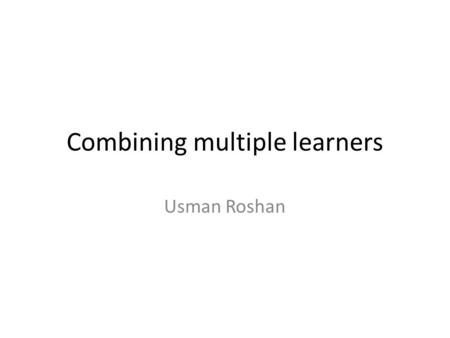 Combining multiple learners Usman Roshan. Decision tree From Alpaydin, 2010.