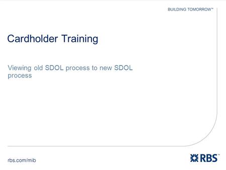 Cardholder Training Viewing old SDOL process to new SDOL process.