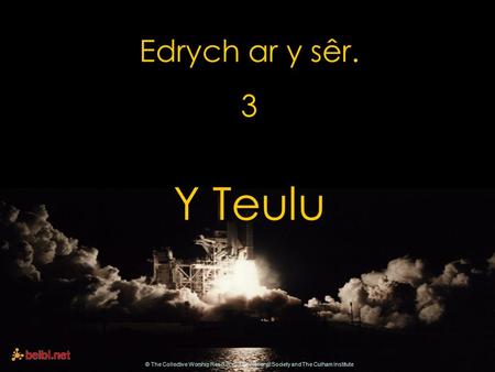 Edrych ar y sêr. 3 Y Teulu © The Collective Worship Resource - The National Society and The Culham Institute.
