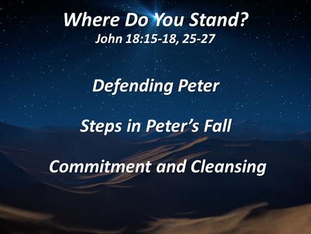 Where Do You Stand? John 18:15-18, 25-27