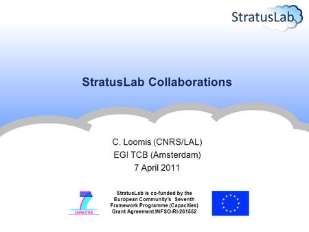 StratusLab is co-funded by the European Community’s Seventh Framework Programme (Capacities) Grant Agreement INFSO-RI-261552 StratusLab Collaborations.