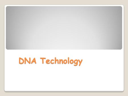 DNA Technology. Techniques in DNA technology Restriction enzymes Gel electrophoresis PCR – polymerase chain reaction Recombinant DNA.