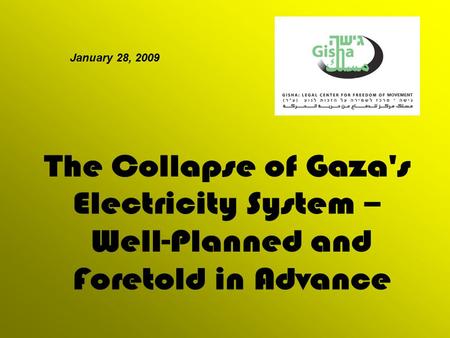 January 28, 2009. 1998 1998 A new power station, privately owned, is established in the Gaza Strip. 1967 The Israel Electric Company receives a concession.