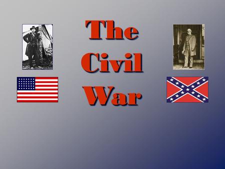 The Civil War. The Election of 1860 Four parties run candidates for President – remember that the US system depends on the willingness of the American.