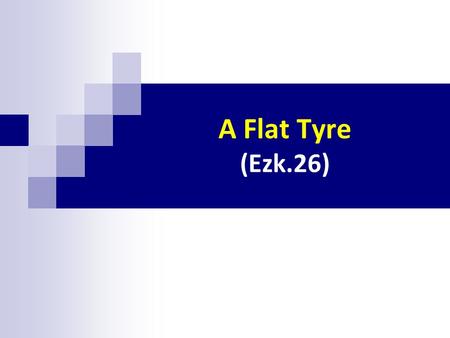 A Flat Tyre (Ezk.26). I. Truth Claim: A Forced Conclusion.