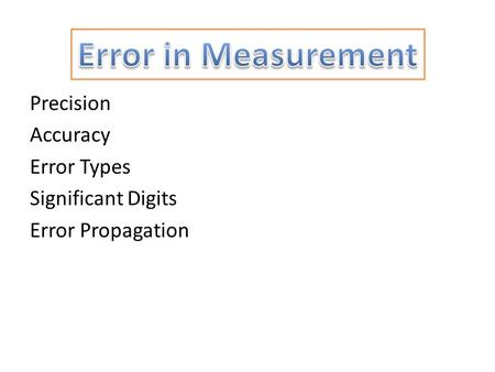 Error in Measurement Precision Accuracy Error Types Significant Digits Error Propagation.