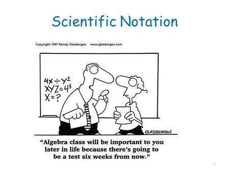Scientific Notation 1. Scientific notation is a way to shorten a large number (makes using it in calculations easier) 2.